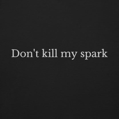 Sweatshirt - Don´t kill my spark (broderi)