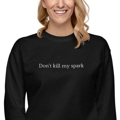 Sweatshirt - Don´t kill my spark (broderi)