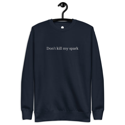 Sweatshirt - Don´t kill my spark (broderi)