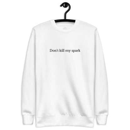 Sweatshirt - Don´t kill my spark (broderi)